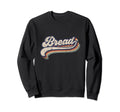 How Good Is Bread Groovy Distressed Sweatshirt - Fun Novelty Design Unisex - T-Shirt, Sweatshirt, Hoodie