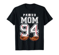 Proud Mom Baseball Player Number 94 Game T-Shirt - Graphic Print Unisex - T-Shirt, Sweatshirt, Hoodie