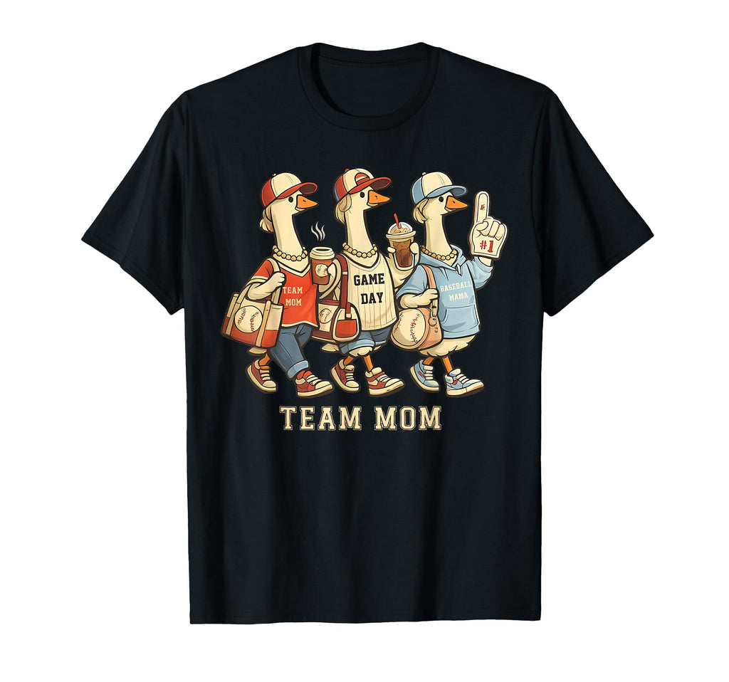 Team Mom Baseball Goose Game Day T-Shirt - Casual Everyday Wear Men Women - T-Shirt, Sweatshirt, Hoodie