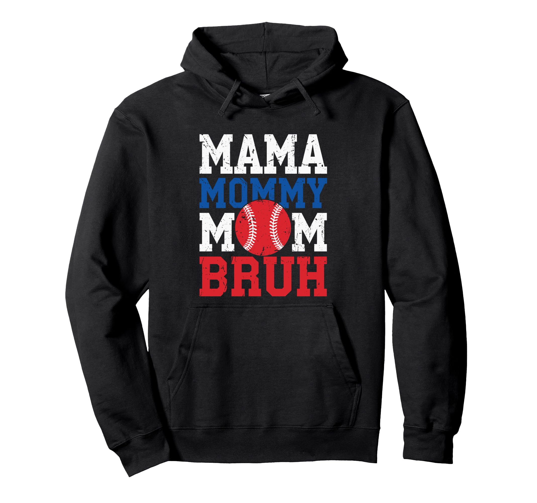 Mama Mommy Mom Bruh Baseball Moms Hoodie - Fun Novelty Design Men Women - T-Shirt, Sweatshirt, Hoodie