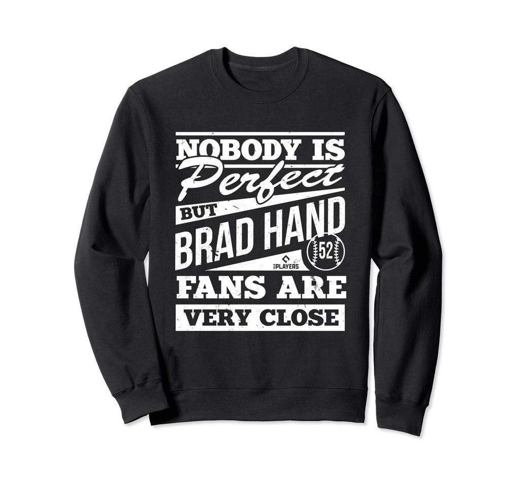 Nobody Is Brad Hand Fans Baseball Sweatshirt - Trendy Graphic Men Women - T-Shirt, Sweatshirt, Hoodie