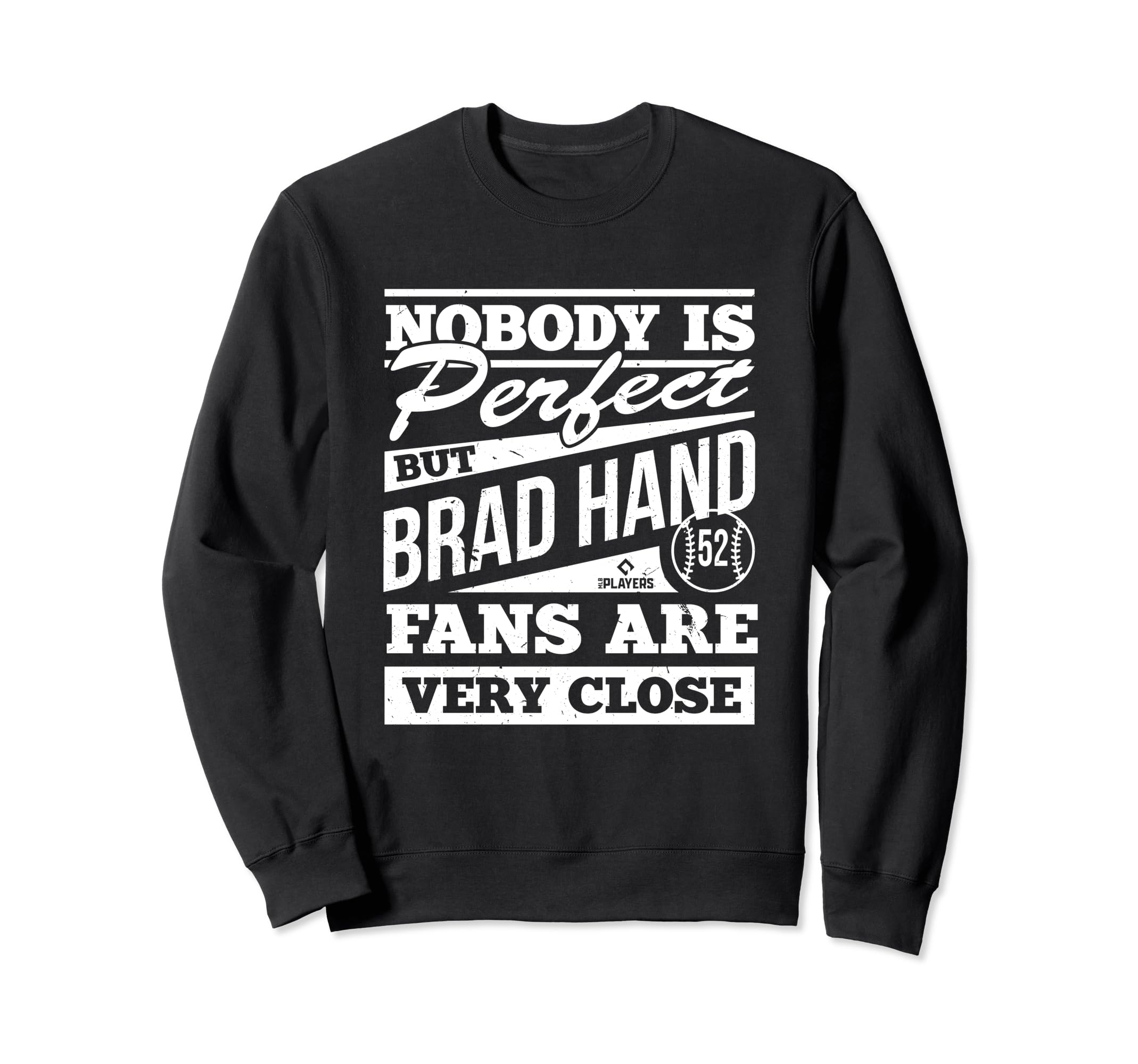 Nobody Is Brad Hand Fans Baseball Sweatshirt - Trendy Graphic Men Women - T-Shirt, Sweatshirt, Hoodie
