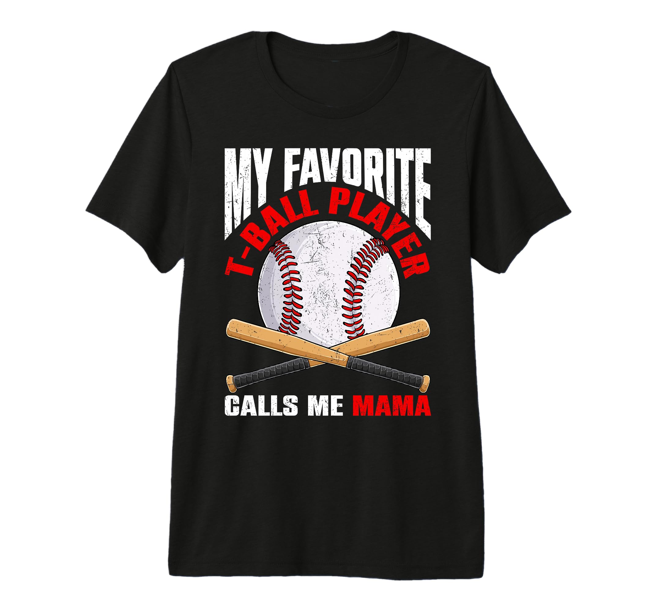 My Favorite T Ball Player Calls Me Mama T-Shirt - Novelty Apparel Unisex - T-Shirt, Sweatshirt, Hoodie