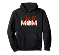 T Ball Mama Baseball Tball Mom Hoodie - Unique Graphic Men Women - T-Shirt, Sweatshirt, Hoodie