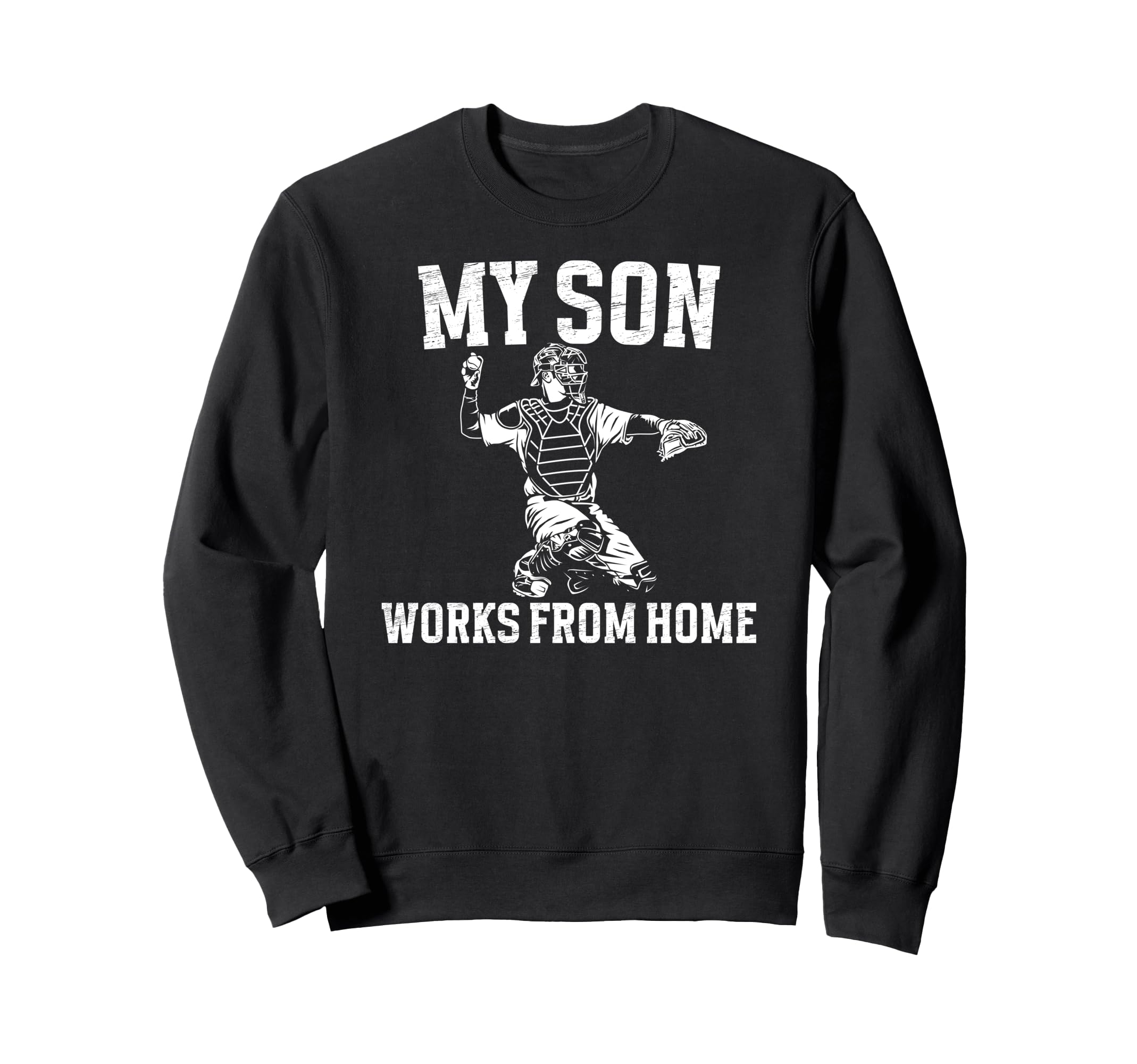 Baseball Catcher Dad Funny Baseball Sweatshirt - Unique Graphic for Adults - T-Shirt, Sweatshirt, Hoodie
