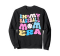 My Baseball Mom Era Baseball Lover Sweatshirt - Unique Graphic Men Women - T-Shirt, Sweatshirt, Hoodie