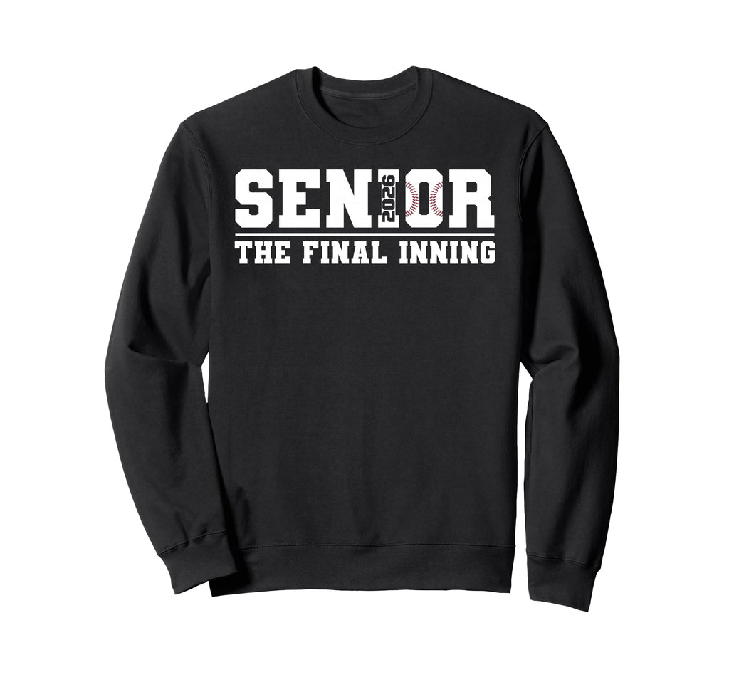 Baseball 2026 Final Inning Senior Sweatshirt - Casual Everyday Wear Unisex - T-Shirt, Sweatshirt, Hoodie