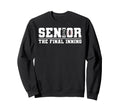 Baseball 2026 Final Inning Senior Sweatshirt - Casual Everyday Wear Unisex - T-Shirt, Sweatshirt, Hoodie