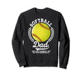 Softball Bigger Balls Softball Dad Sweatshirt - Graphic Print for Adults - T-Shirt, Sweatshirt, Hoodie