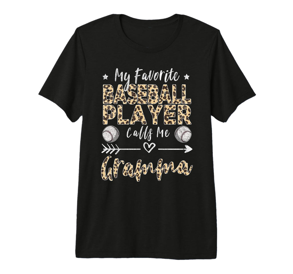 My Favorite Baseball Player Calls Me Gramma T-Shirt - Graphic Print Unisex - T-Shirt, Sweatshirt, Hoodie