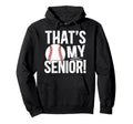 Thats My Baseball Senior Dad Baseball Hoodie - Streetwear Style for Adults - T-Shirt, Sweatshirt, Hoodie