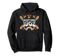 Groovy Since 1962 Birthday Flower Hoodie - Casual Everyday Wear Unisex - T-Shirt, Sweatshirt, Hoodie