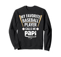 My Favorite Baseball Player Calls Sweatshirt - Minimalist Print for Adults - T-Shirt, Sweatshirt, Hoodie