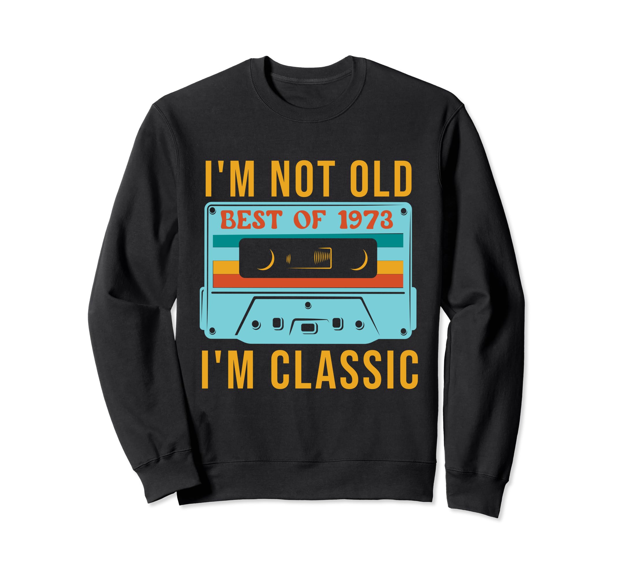 Best 1973 Birthday Cassette Tape Present Sweatshirt - Trendy Graphic Unisex - T-Shirt, Sweatshirt, Hoodie