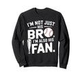Baseball Brother Im Not Just His Bro Sweatshirt - Aesthetic Graphic Unisex - T-Shirt, Sweatshirt, Hoodie