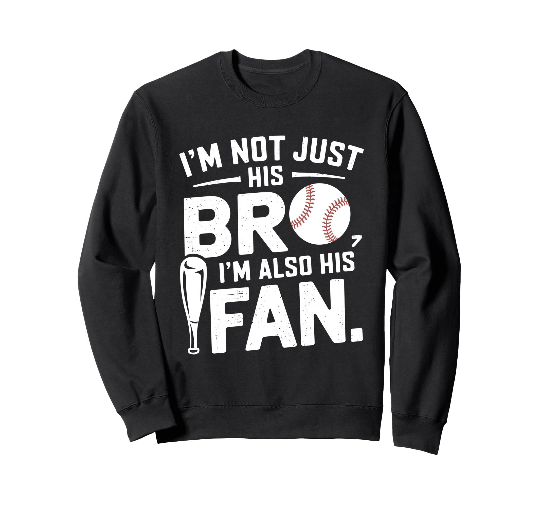 Baseball Brother Im Not Just His Bro Sweatshirt - Aesthetic Graphic Unisex - T-Shirt, Sweatshirt, Hoodie