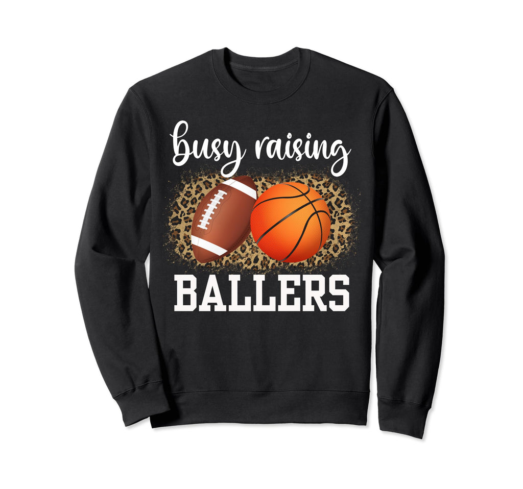 Busy Raising Ballers Basketball And Sweatshirt - Trendy Graphic Unisex - T-Shirt, Sweatshirt, Hoodie