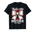 Coquette Thats My Brother Out There T-Shirt - Graphic Print for Adults - T-Shirt, Sweatshirt, Hoodie