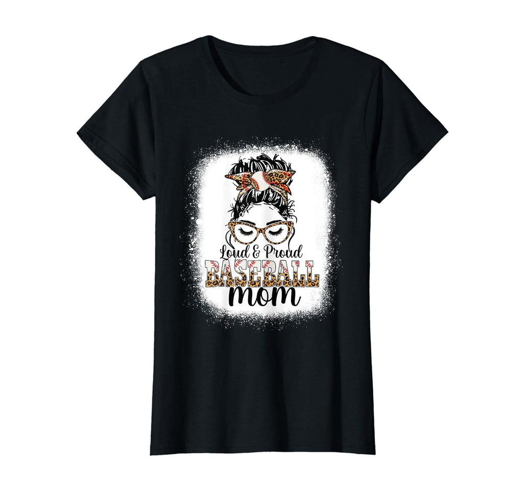 Loud Proud Baseball Mom Messy Bun T-Shirt - Streetwear Style for Adults - T-Shirt, Sweatshirt, Hoodie