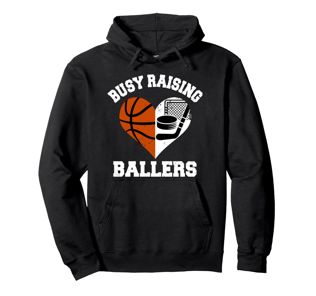 Busy Raising Ballers Basketball Hockey Hoodie - Trendy Graphic Men Women - T-Shirt, Sweatshirt, Hoodie