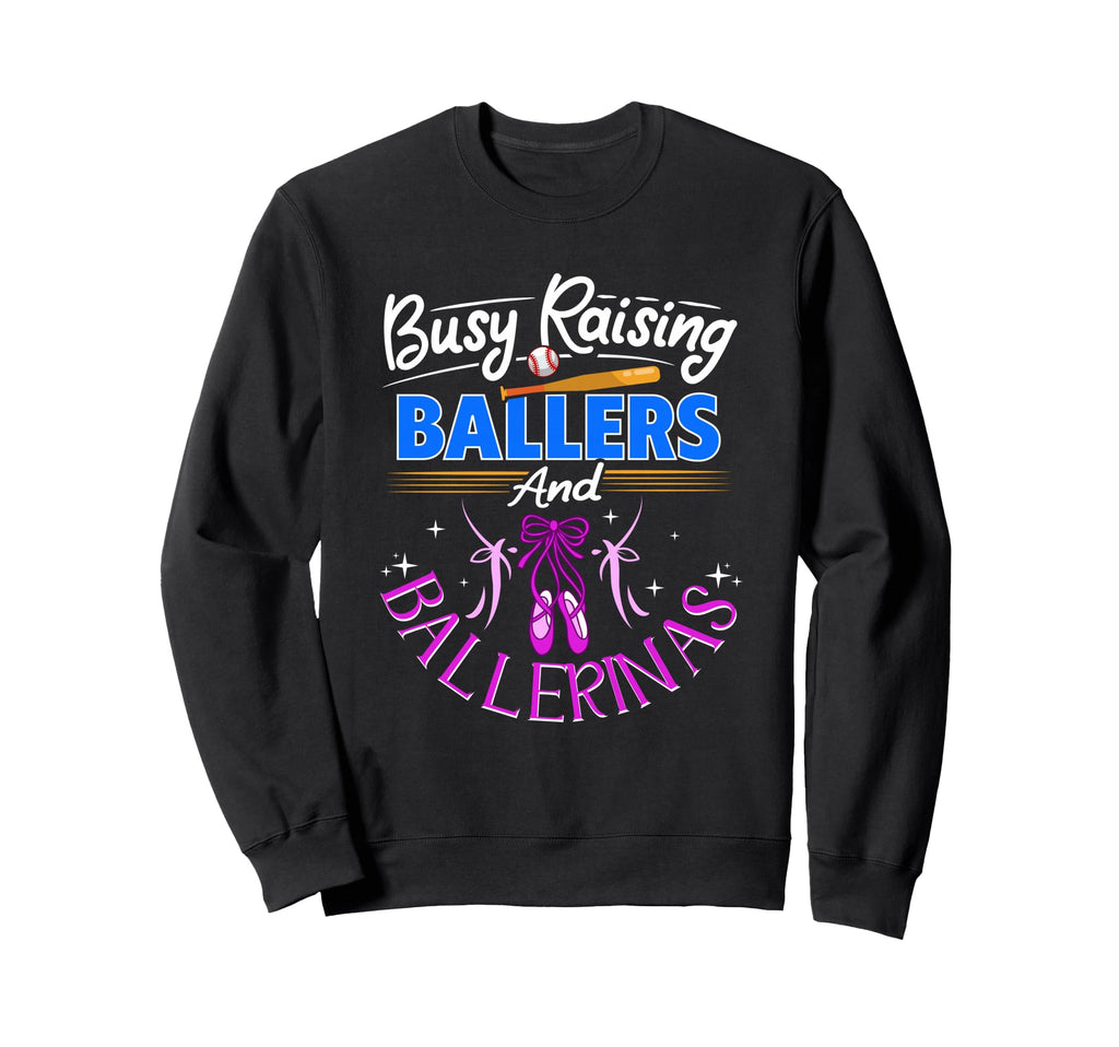 Raising Ballers Ballerinas Sports Mom Sweatshirt - Unique Graphic Unisex - T-Shirt, Sweatshirt, Hoodie