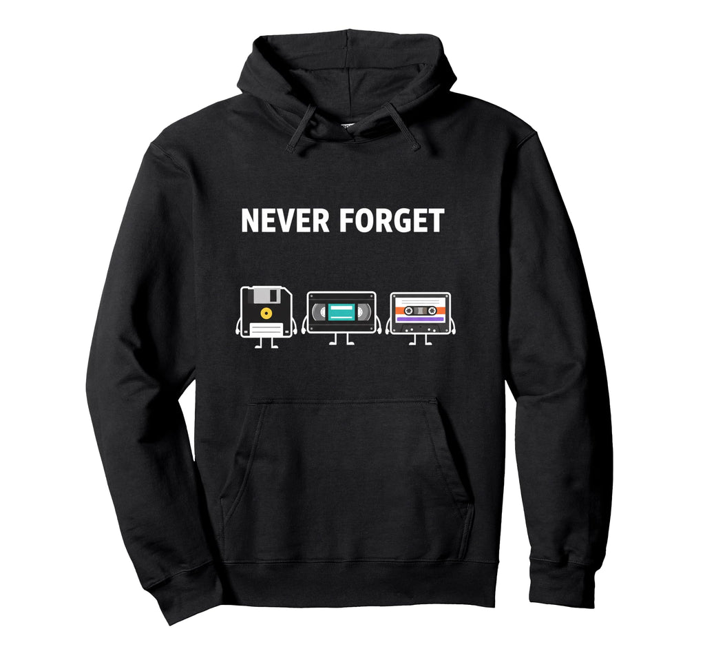 Never Forget Floppy Tape Vhs Cassette Hoodie - Unique Graphic Men Women - T-Shirt, Sweatshirt, Hoodie