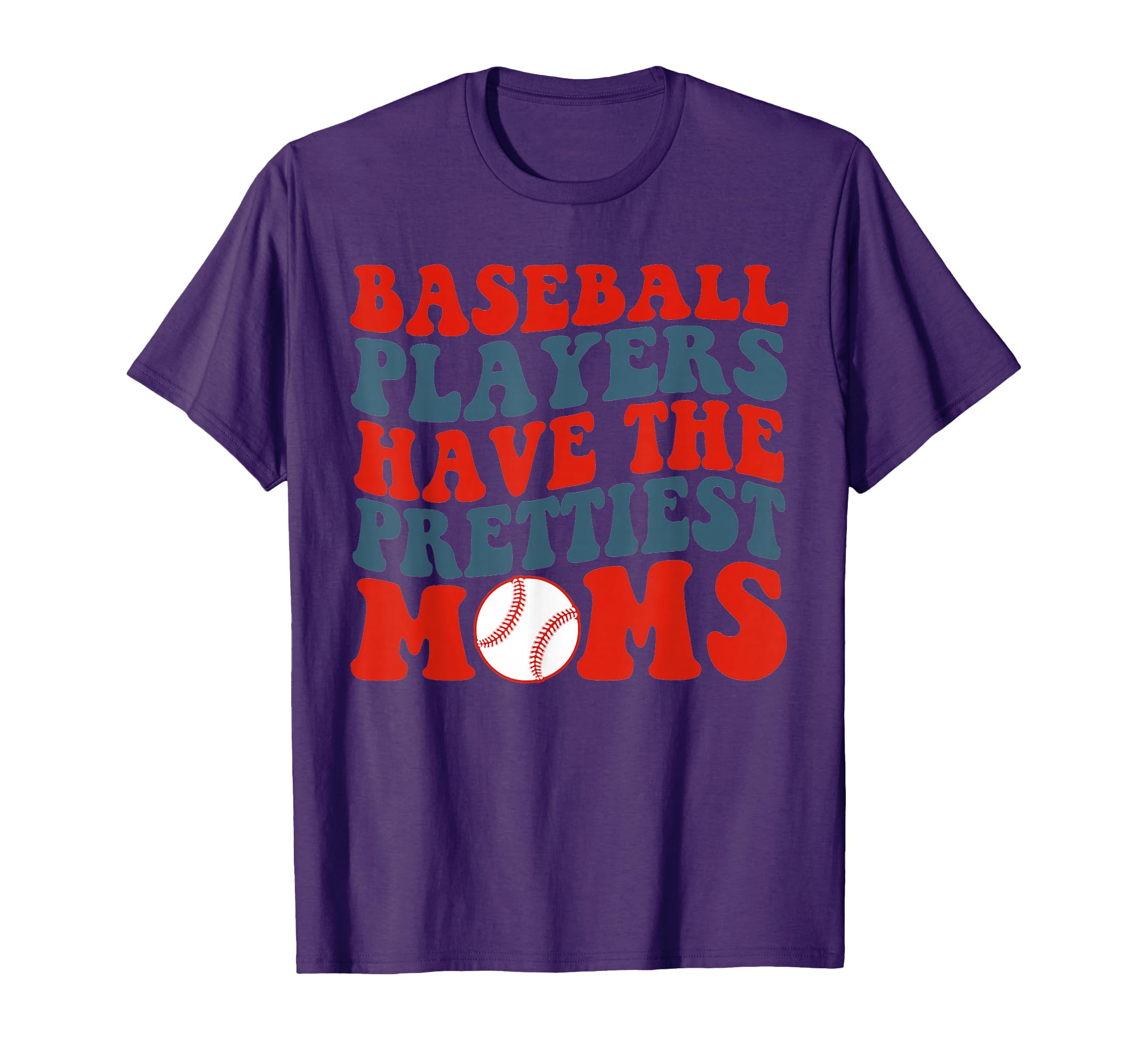Baseball Players Have Prettiest T-Shirt - Casual Everyday Wear for Adults - T-Shirt, Sweatshirt, Hoodie