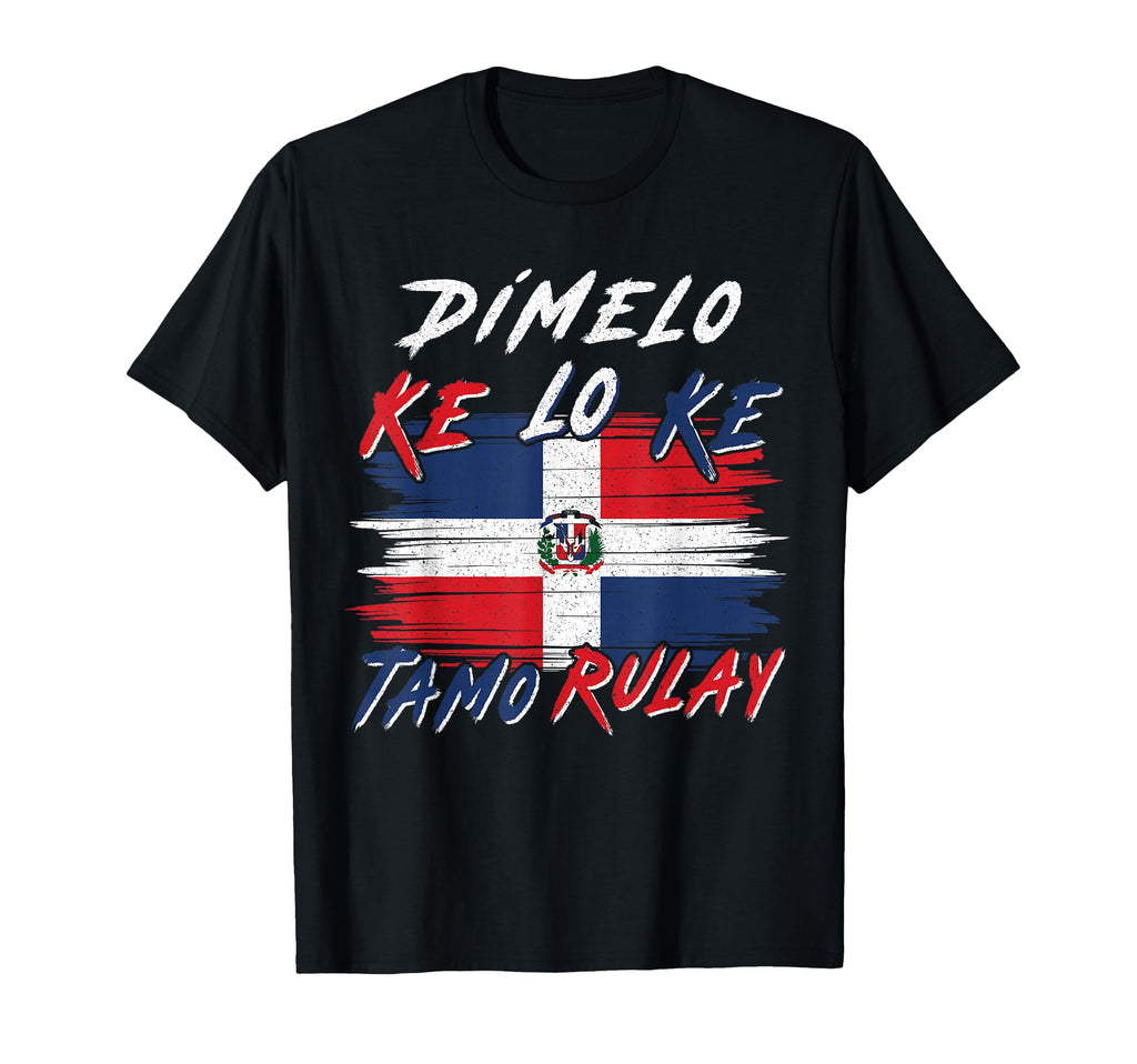 Dimelo Ke Lo Ke Tamo Rulay T-Shirt - Fun Novelty Design Men Women - T-Shirt, Sweatshirt, Hoodie