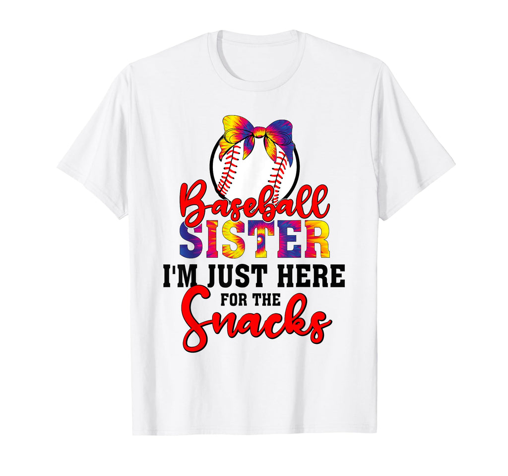 Baseball Sister Im Just Here Snacks Tie T-Shirt - Trendy Graphic Unisex - T-Shirt, Sweatshirt, Hoodie