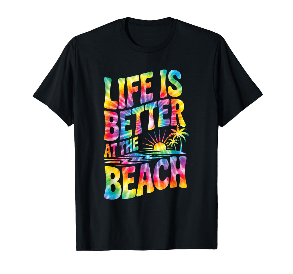Life Is Better Beach Tie Dye Sunset T-Shirt - Streetwear Style for Adults - T-Shirt, Sweatshirt, Hoodie