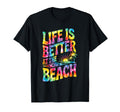 Life Is Better Beach Tie Dye Sunset T-Shirt - Streetwear Style for Adults - T-Shirt, Sweatshirt, Hoodie