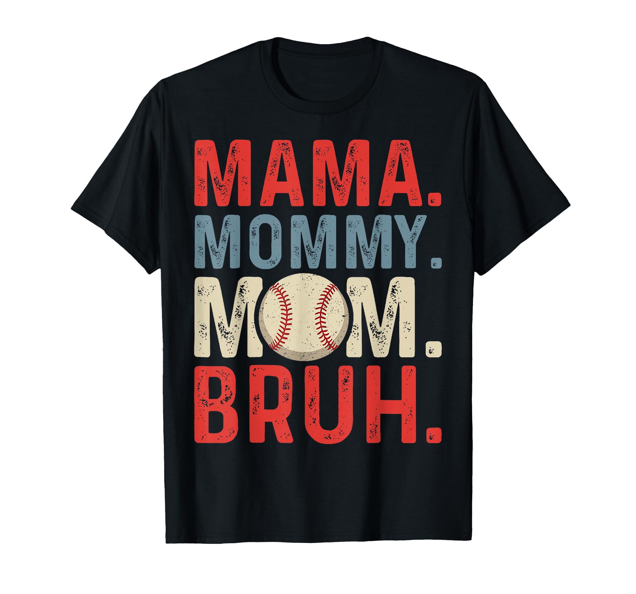 Mama Mommy Mom Bruh Baseball Mama T-Shirt - Trendy Graphic Men Women - T-Shirt, Sweatshirt, Hoodie