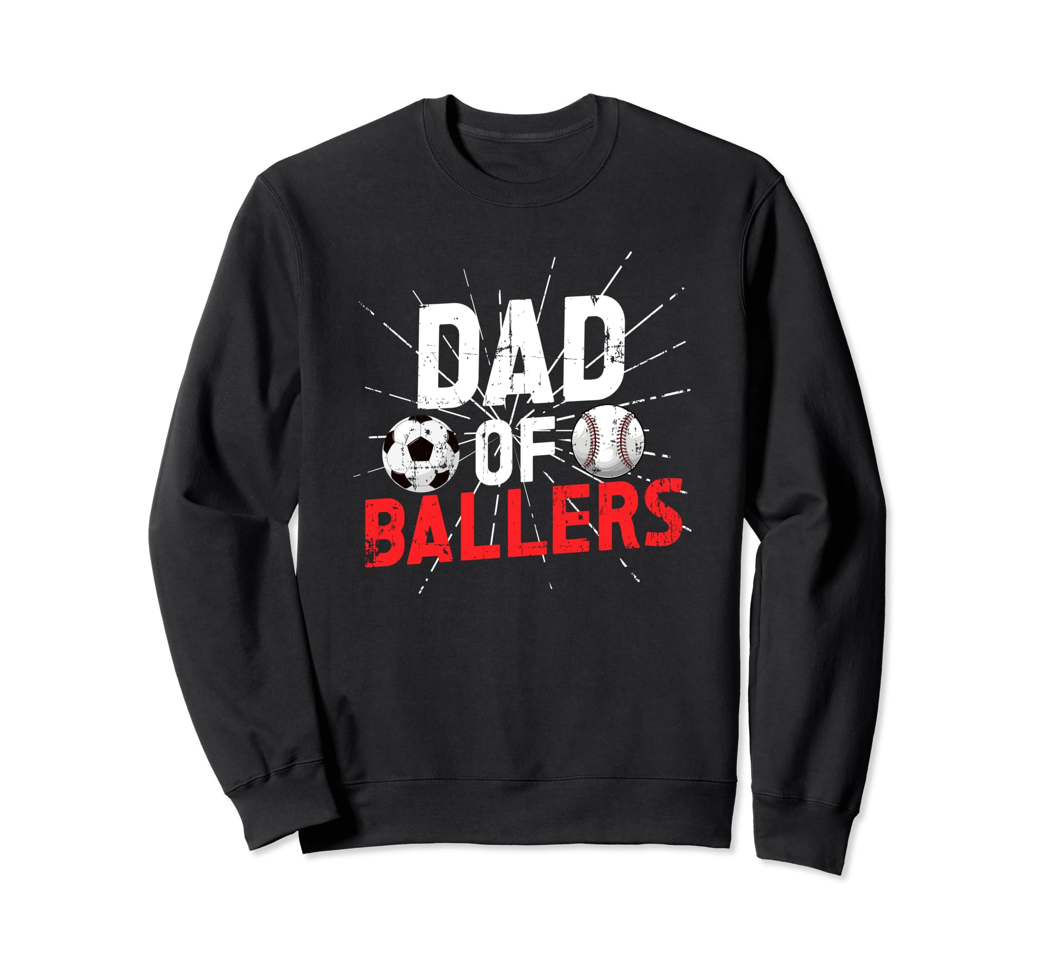 Dad Ballers Soccer Baseball Dad Soccer Sweatshirt - Novelty Apparel Unisex - T-Shirt, Sweatshirt, Hoodie