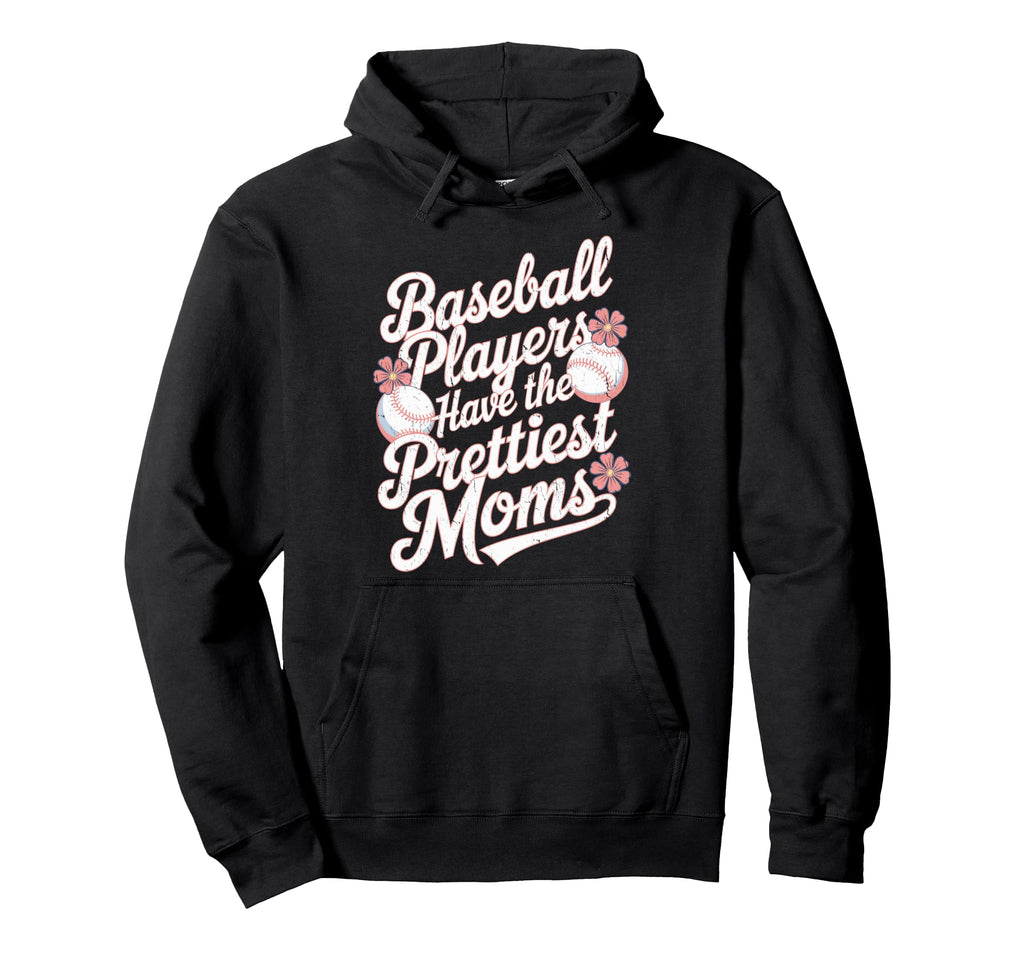 Baseball Players Prettiest Moms Baseball Hoodie - Minimalist Print Unisex - T-Shirt, Sweatshirt, Hoodie