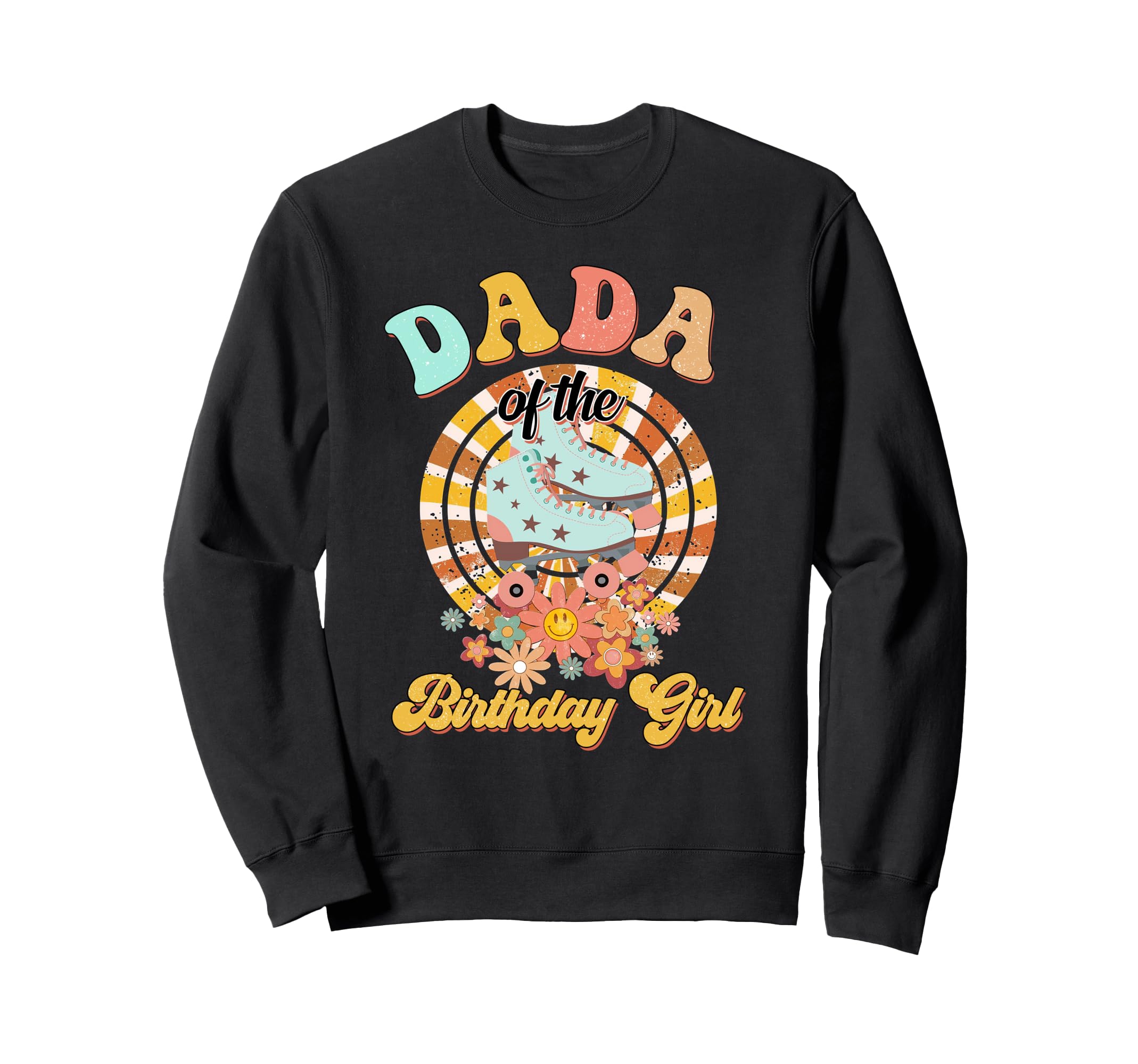 Dada Birthday Rolling Skate Groovy Sweatshirt - Aesthetic Graphic Unisex - T-Shirt, Sweatshirt, Hoodie