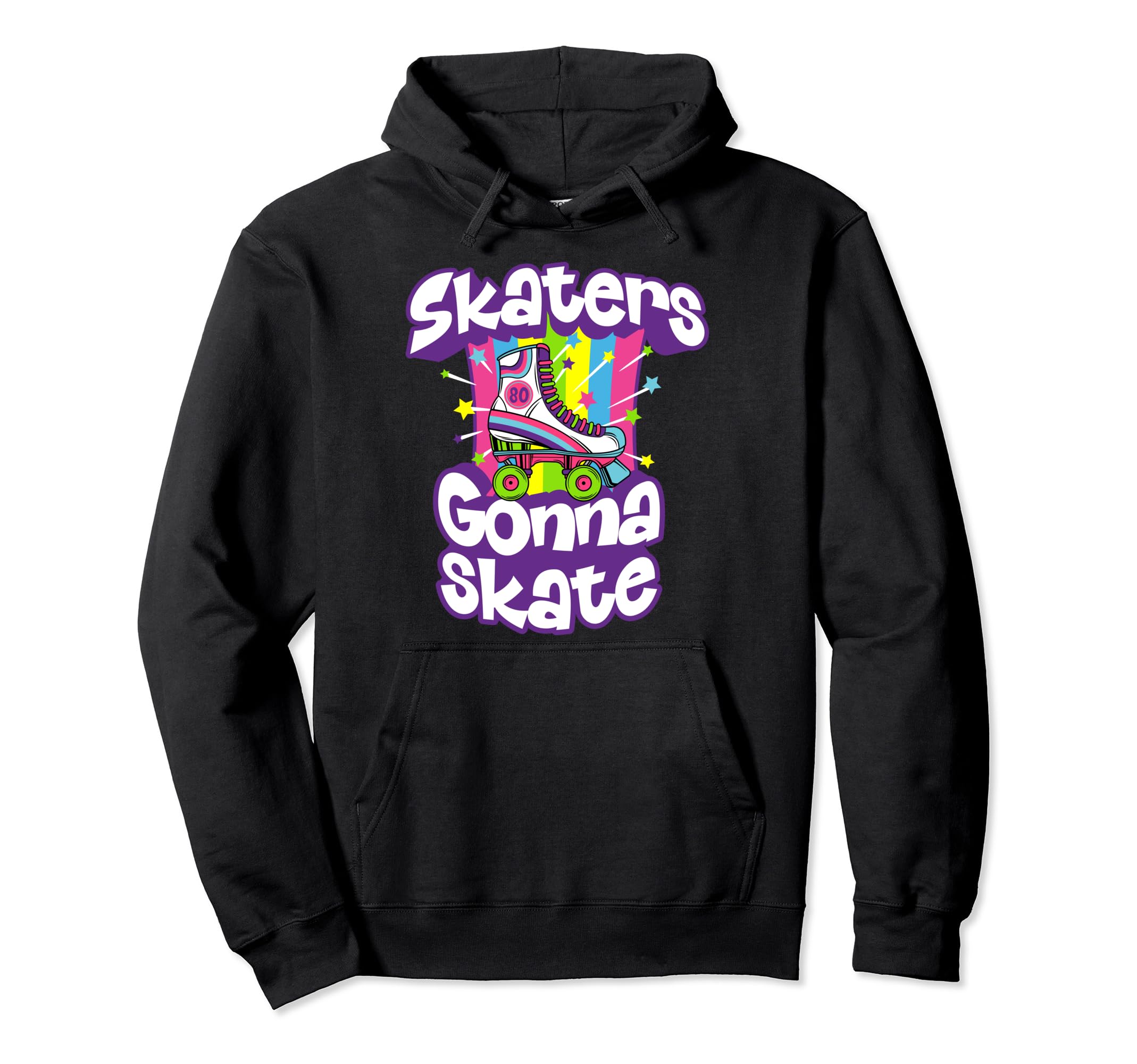 Skaters Gonna Skate Funny 80S Rolling Hoodie - Unique Graphic for Adults - T-Shirt, Sweatshirt, Hoodie