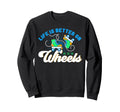 Roller Skates Life Is Better Wheels Sweatshirt - Minimalist Print Unisex - T-Shirt, Sweatshirt, Hoodie