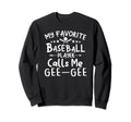 My Favorite Baseball Player Calls Me Sweatshirt - Unique Graphic Men Women - T-Shirt, Sweatshirt, Hoodie