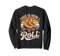 This Is How I Roll Roller Skate Sweatshirt - Fun Novelty Design Unisex - T-Shirt, Sweatshirt, Hoodie