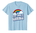 Everything Is Terrible Funny T-Shirt - Novelty Apparel for Adults - T-Shirt, Sweatshirt, Hoodie