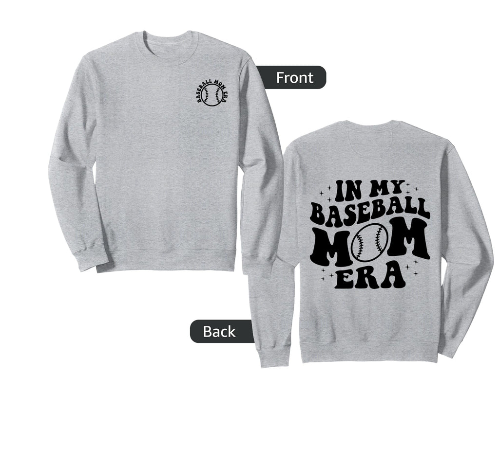 My Baseball Mom Era Sweatshirt - Graphic Print Men Women - T-Shirt, Sweatshirt, Hoodie