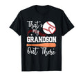 Thats My Grandson Out There Baseball T-Shirt - Casual Everyday Wear Unisex - T-Shirt, Sweatshirt, Hoodie