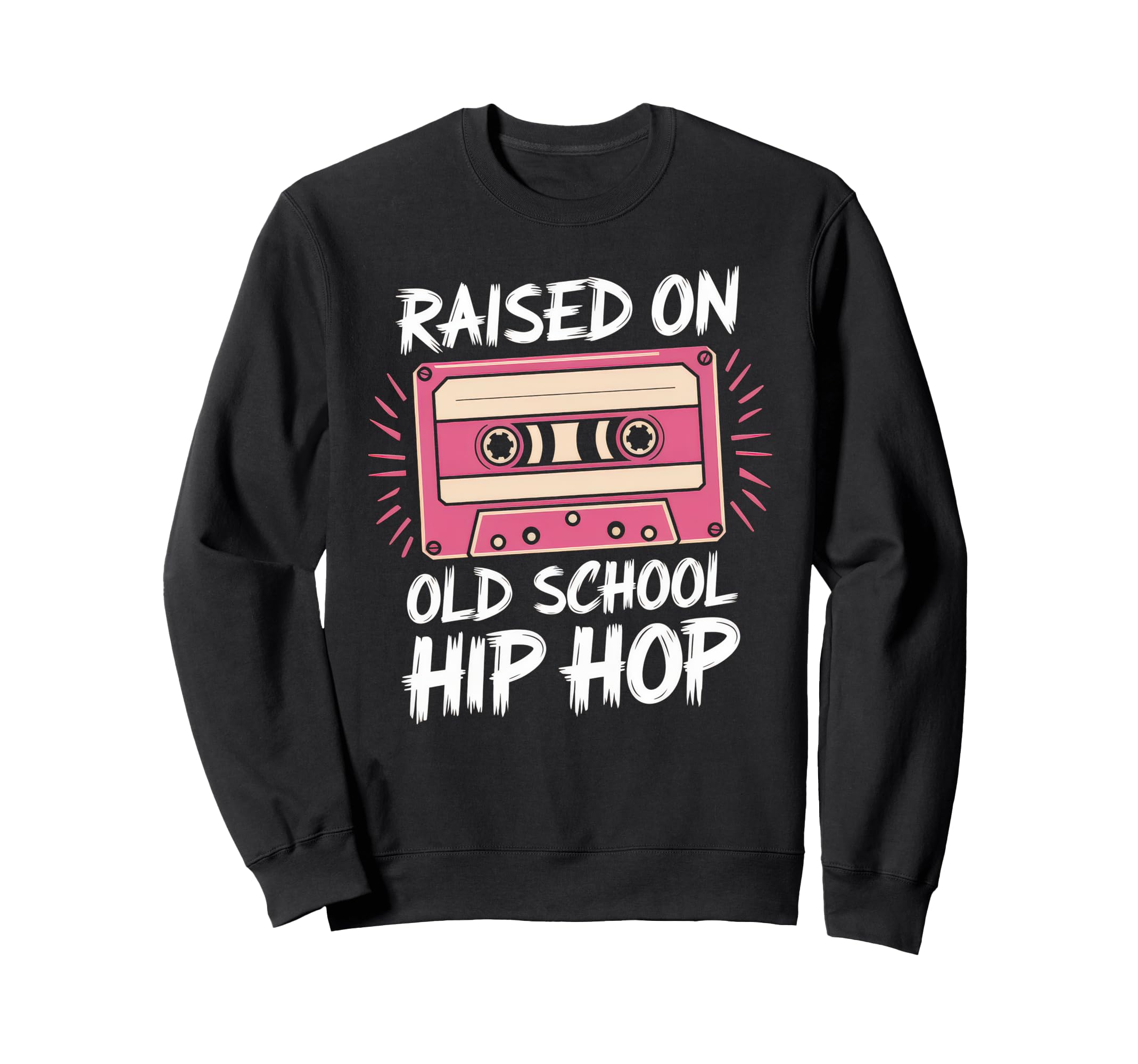 Raised Old School Hip Hop Cassette Sweatshirt - Novelty Apparel Unisex - T-Shirt, Sweatshirt, Hoodie