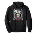 Baseball Dad Fathers Day Hoodie - Fun Novelty Design Men Women - T-Shirt, Sweatshirt, Hoodie