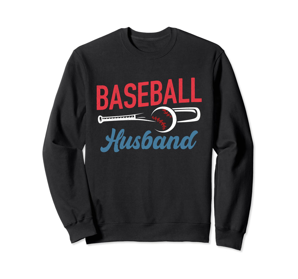 Baseball Husband Life Happy Sweatshirt - Fun Novelty Design Men Women - T-Shirt, Sweatshirt, Hoodie