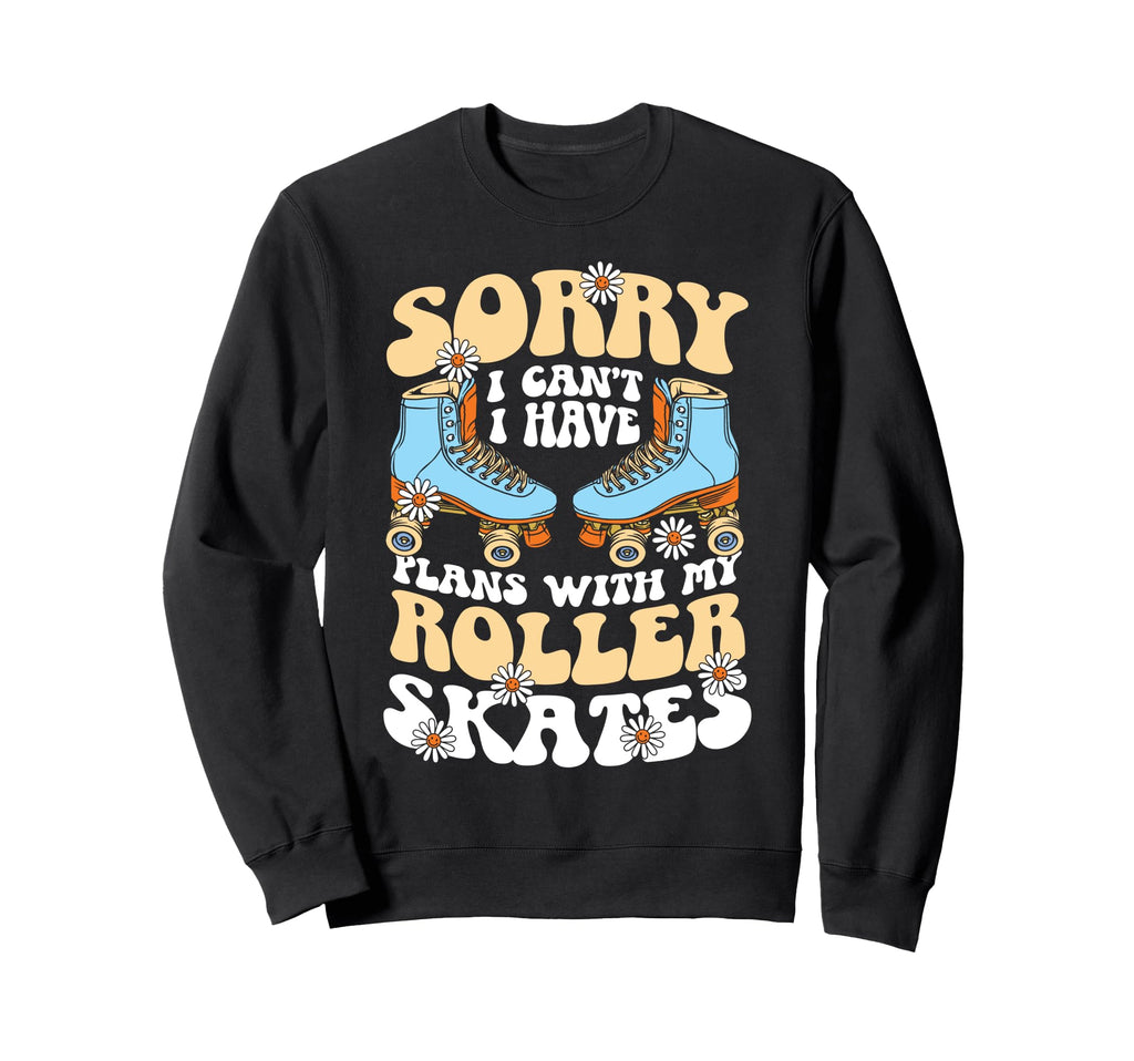 Roller Skating Skate 1970S Sorry I Cant Sweatshirt - Unique Graphic Unisex - T-Shirt, Sweatshirt, Hoodie
