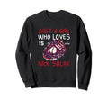 Who Loves Nick Solak Texas Baseball Fan Sweatshirt - Novelty Apparel Unisex - T-Shirt, Sweatshirt, Hoodie
