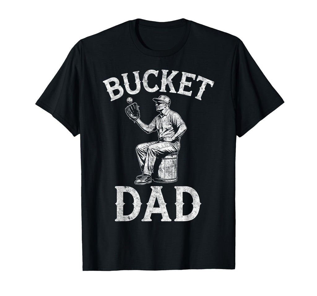 Bucket Dad Baseball Player Coach Father T-Shirt - Unique Graphic Men Women - T-Shirt, Sweatshirt, Hoodie
