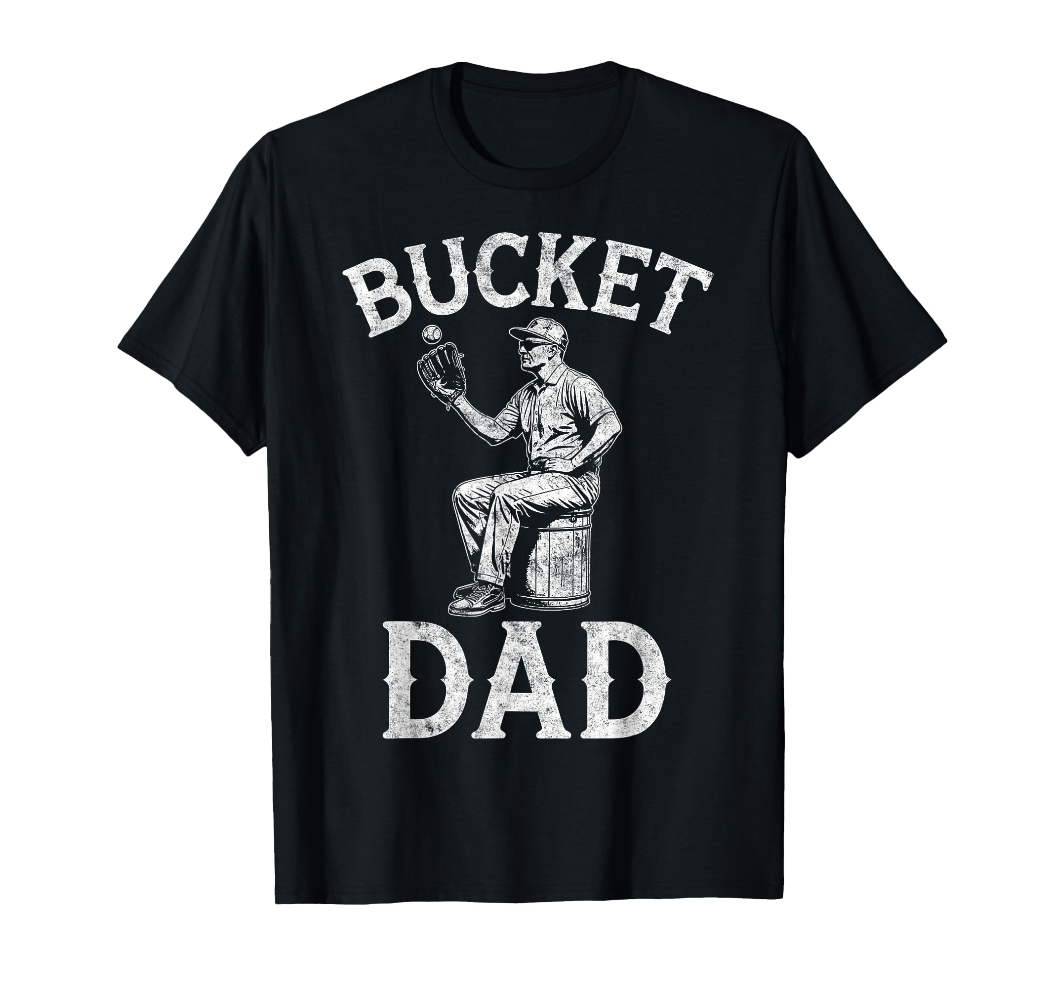 Bucket Dad Baseball Player Coach Father T-Shirt - Unique Graphic Men Women - T-Shirt, Sweatshirt, Hoodie
