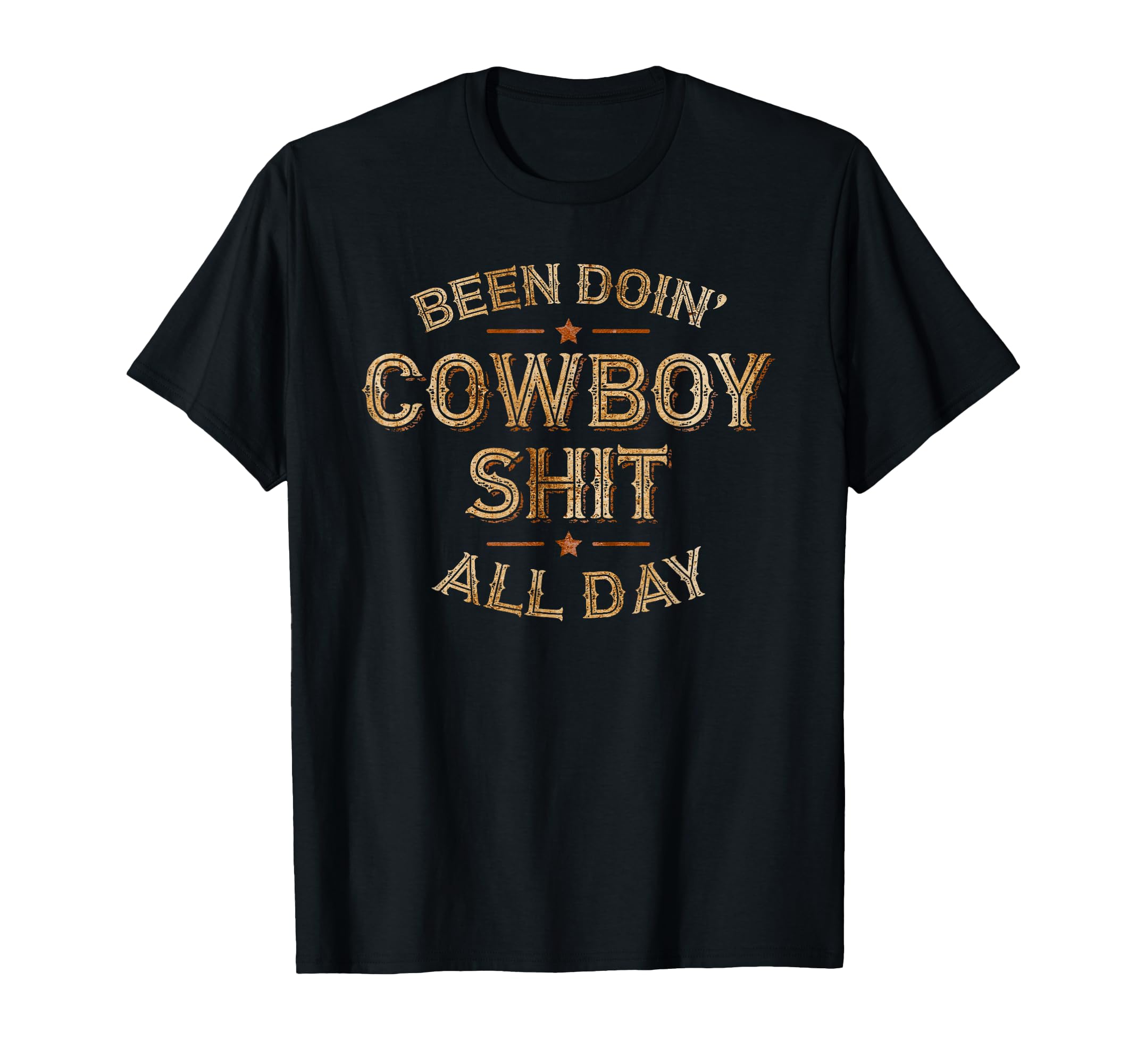Been Doin Cowboy Shit Distressed T-Shirt - Streetwear Style Men Women - T-Shirt, Sweatshirt, Hoodie